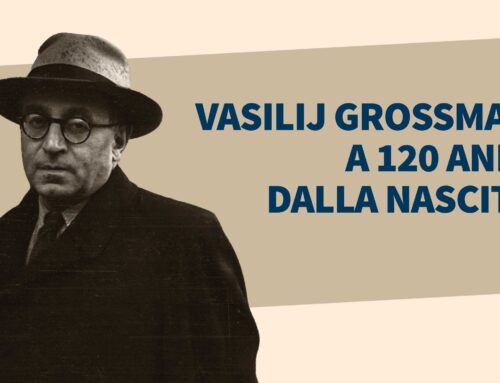 Vasilij Grossman a 120 anni dalla nascita: riflessioni e novità editoriali